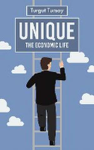 Unique - the economic life de Turgut Tursoy