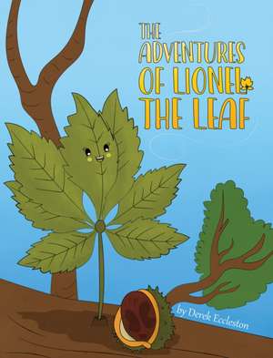 The Adventures of Lionel the Leaf de Derek Eccleston