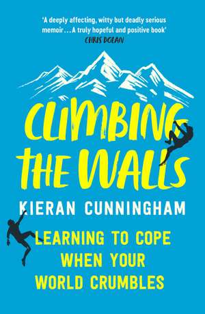 Climbing the Walls de Kieran Cunningham