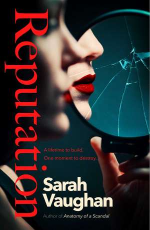 Reputation: the thrilling new novel from the bestselling author of Anatomy of a Scandal de Sarah Vaughan