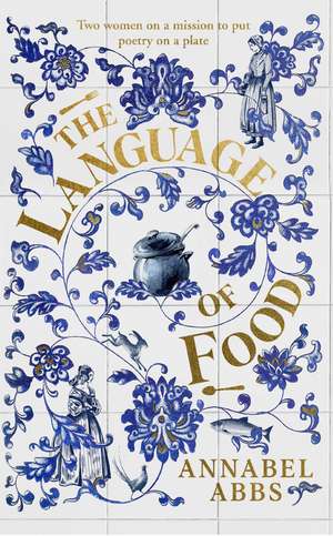 The Language of Food de Annabel Abbs