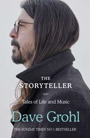 The Storyteller: Tales of Life and Music de Dave Grohl