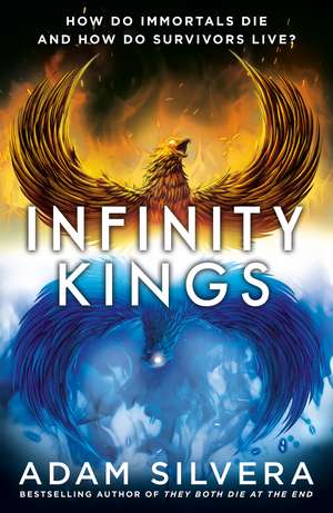 Infinity Kings: The much-loved hit from the author of No.1 bestselling blockbuster THEY BOTH DIE AT THE END! de Adam Silvera