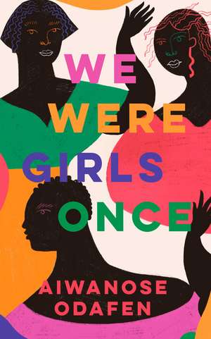 We Were Girls Once de Aiwanose Odafen