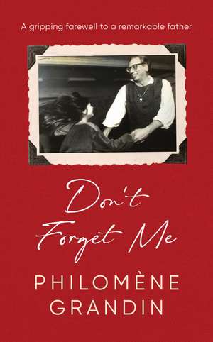 Don't Forget Me de Philomene Grandin