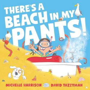 There's A Beach in My Pants! de Michelle Harrison