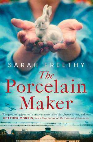 The Porcelain Maker: 'A page-turning journey' Heather Morris, author of The Tattooist of Auschwitz de Sarah Freethy