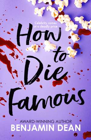 How To Die Famous de Benjamin Dean