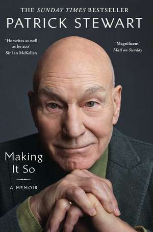 Making It So: A Memoir de Patrick Stewart