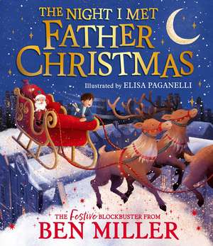 The Night I Met Father Christmas: The perfect festive family gift from the King of Christmas de Ben Miller