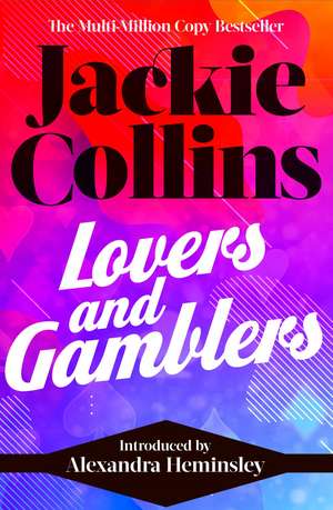 Lovers & Gamblers: introduced by Alexandra Heminsley de Jackie Collins