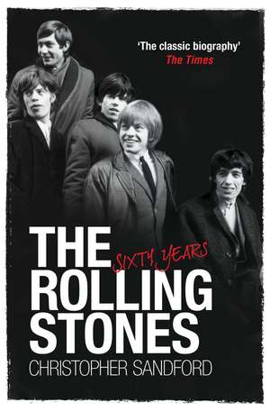 The Rolling Stones: Sixty Years de Christopher Sandford