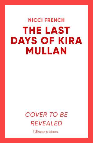 The Last Days of Kira Mullan de Nicci French