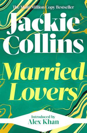 Married Lovers: introduced by Alex Khan de Jackie Collins