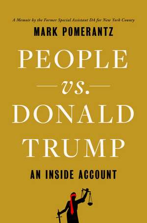 People vs. Donald Trump: An Inside Account de Mark Pomerantz