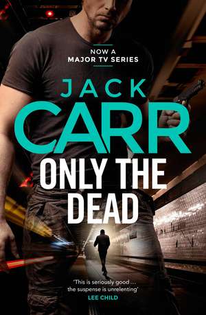 Only the Dead: James Reece 6 de Jack Carr