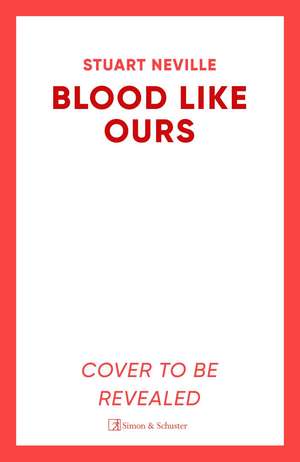 Blood Like Ours de Stuart Neville