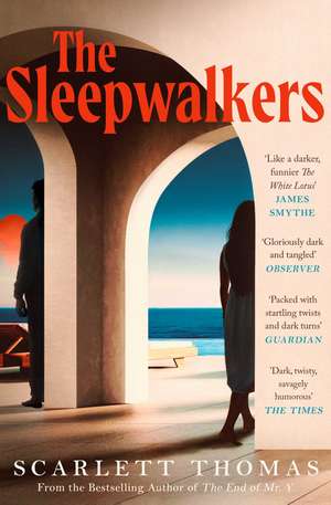 The Sleepwalkers: THE MIND-BENDING BEACH THRILLER THAT WILL KEEP YOU UP ALL NIGHT de Scarlett Thomas