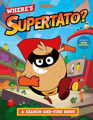 Where's Supertato? A Search-and-Find Book: As seen on BBC CBeebies de Supertato