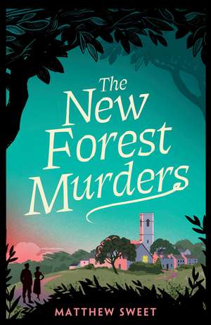 The New Forest Murders de Matthew Sweet