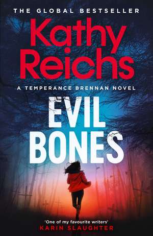 Evil Bones: A chilling forensic crime thriller that will get under your skin and stay there, from #1 New York Times bestselling author Kathy Reichs de Kathy Reichs