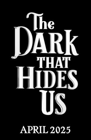 The Dark That Hides Us de Andy Darcy Theo