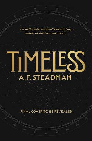 TimeLess: The first adult fantasy novel from international bestseller A.F. Steadman de A.F. Steadman