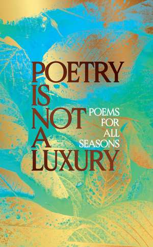 Poetry Is Not a Luxury de Anonymous