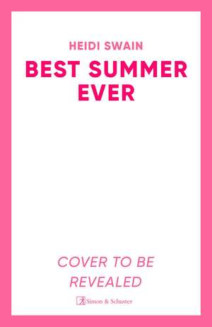 Best Summer Ever: Enjoy your best summer ever with million-copy Sunday Times bestselling author Heidi Swain de Heidi Swain