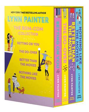 Lynn Painter: The Rom-Com Collection: Better Than the Movies, Betting on You, The Do-Over, Nothing Like the Movies de Lynn Painter