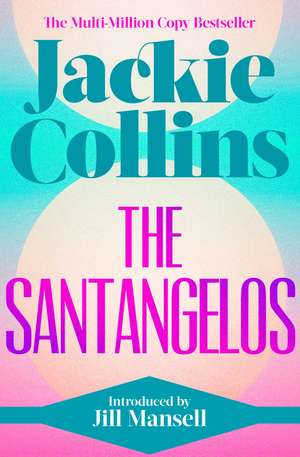 The Santangelos: introduced by Jill Mansell de Jackie Collins