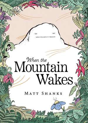 When the Mountain Wakes de Matt Shanks