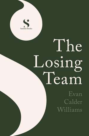 The Losing Team de Evan Calder Williams