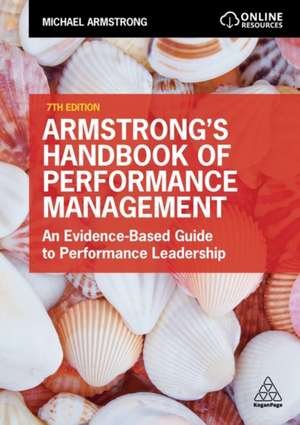 Armstrong`s Handbook of Performance Management – An Evidence–Based Guide to Performance Leadership de Michael Armstrong