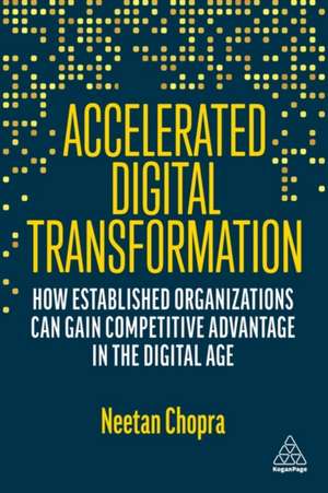 Accelerated Digital Transformation de Neetan Chopra