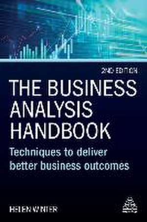 The Business Analysis Handbook – Techniques to Deliver Better Business Outcomes de Helen Winter