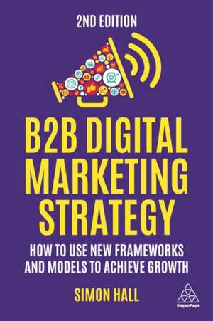 B2B Digital Marketing Strategy de Simon Hall