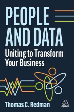 People and Data – Uniting to Transform Your Business de Thomas C. Redman