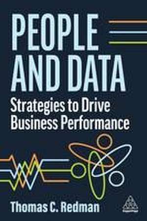 People and Data – Uniting to Transform Your Business de Thomas C. Redman