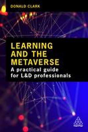 Learning and the Metaverse – What this Technology Means for L&D de Donald Clark