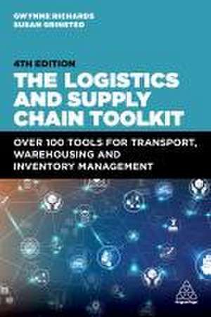 The Logistics and Supply Chain Toolkit – Over 100 Tools for Transport, Warehousing and Inventory Management de Gwynne Richards