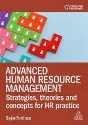 Advanced Human Resource Management – Strategies, Theories and Concepts for HR Practice de Sajia Ferdous