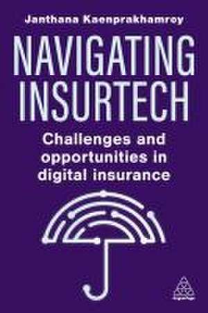 Navigating Insurtech de Janthana Kaenprakhamroy