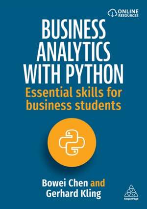 Business Analytics with Python – Essential Skills for Business Students de Bowei Chen