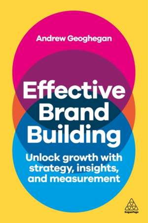 Effective Brand Building de Andrew Geoghegan