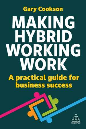 Making Hybrid Working Work de Gary Cookson