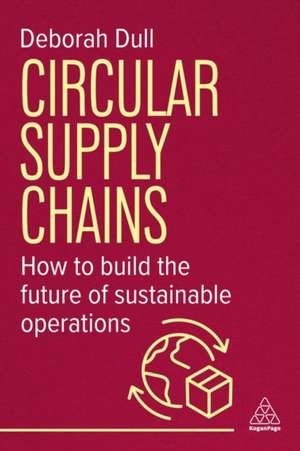 Circular Supply Chains de Deborah Dull