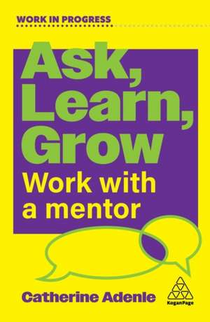 Ask, Learn, Grow de Catherine Adenle