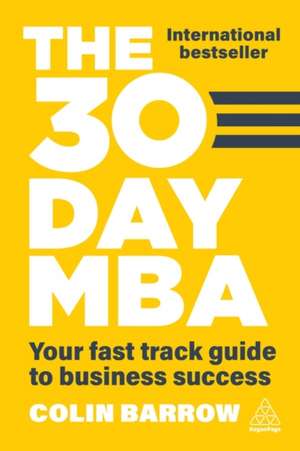 The 30 Day MBA de Colin Barrow