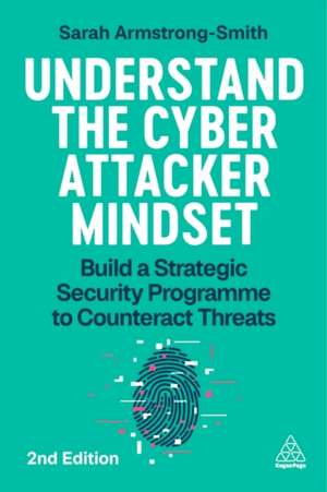 Understand the Cyber Attacker Mindset de Sarah Armstrong-Smith